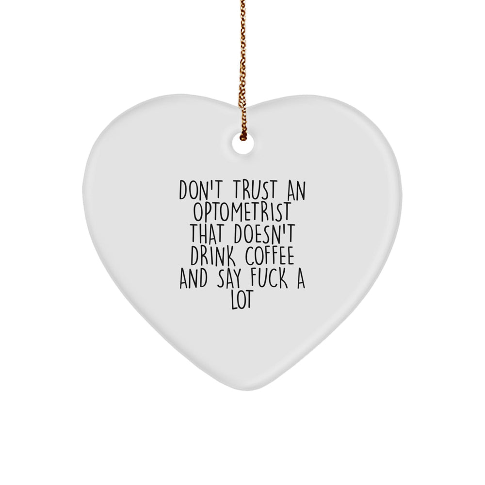 Funny Optometrist Gifts from Friends for Optometrists - Heart Ornament with Quote - Christmas Unique Presents - Image 1