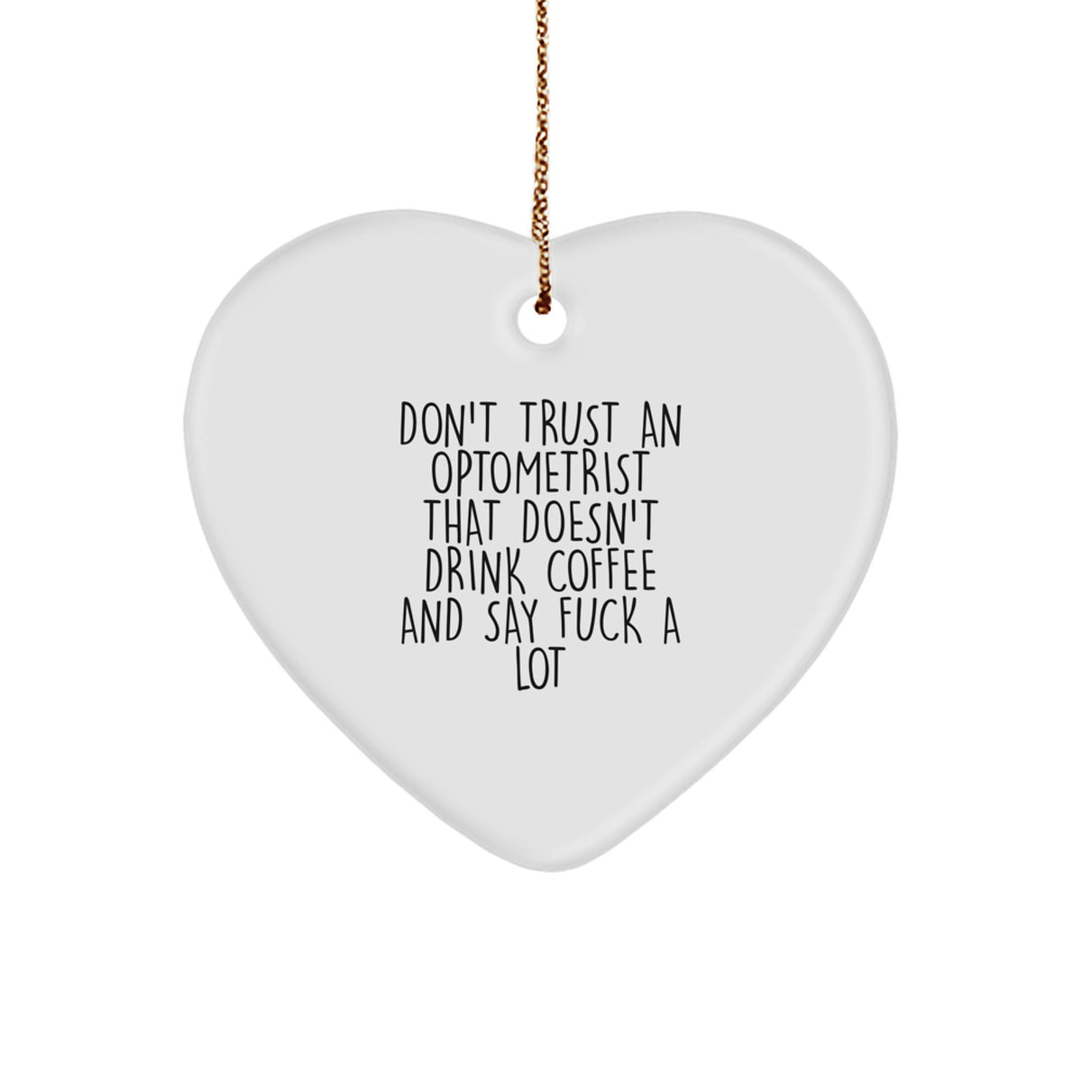 Funny Optometrist Gifts from Friends for Optometrists - Heart Ornament with Quote - Christmas Unique Presents - Image 1