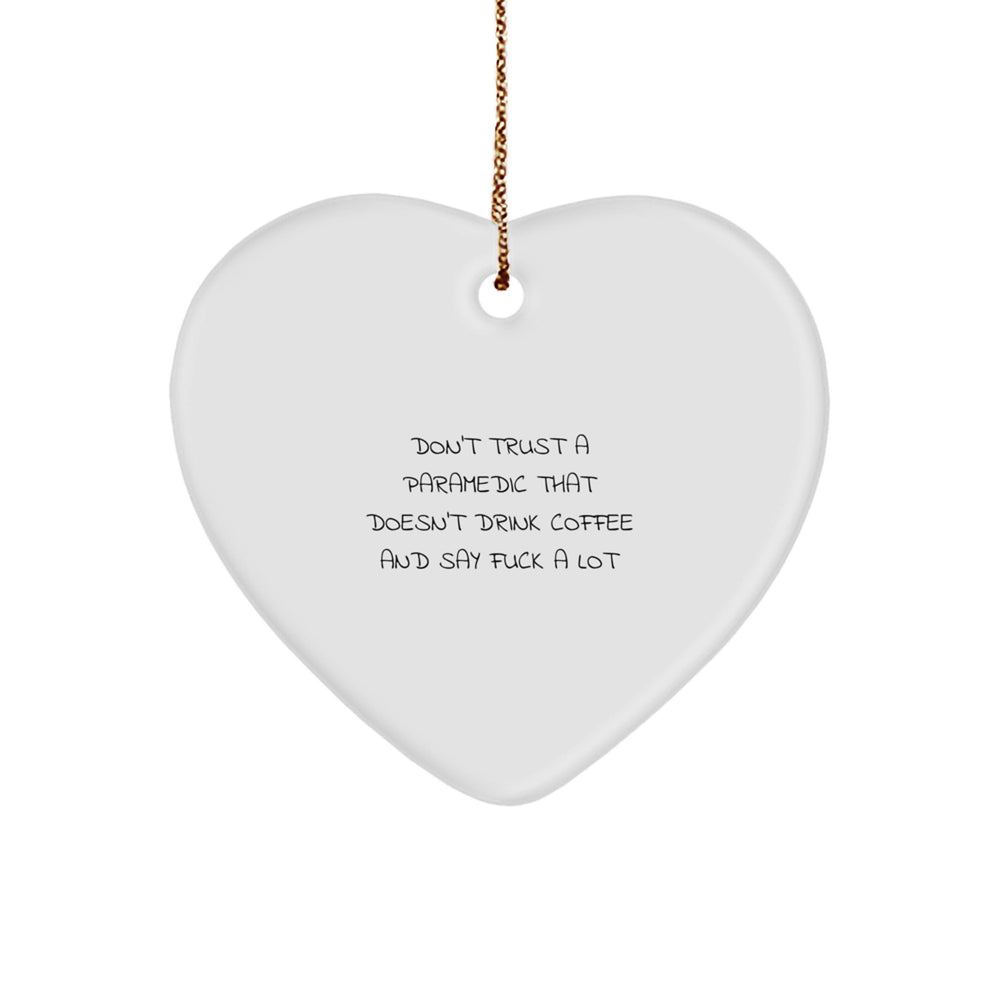 Funny Rescue Worker Gifts: Heart Ornament with Quote 'Don't Trust...', Unique Christmas Rescue Worker Presents for Men, Women, Coworkers - Image 1