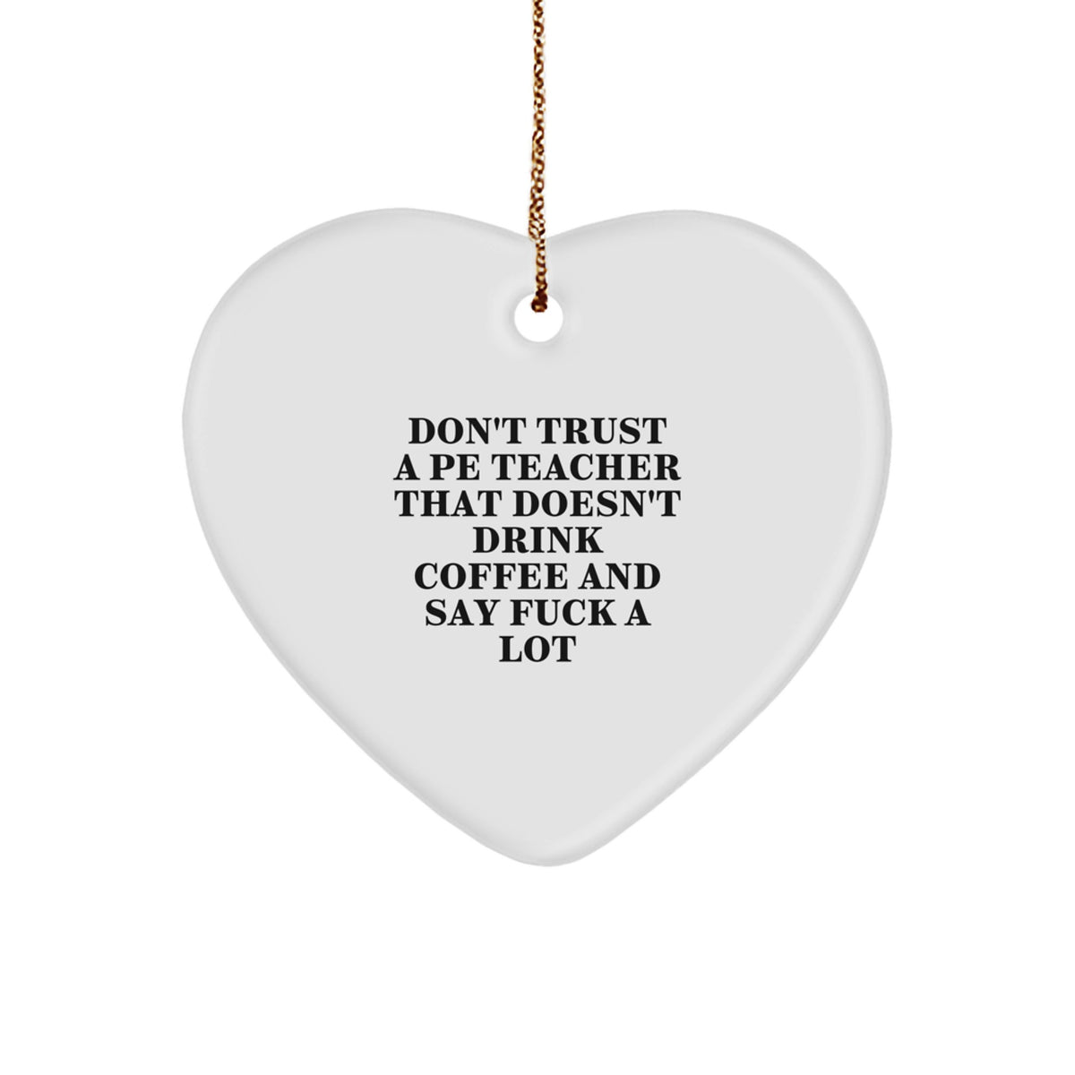 Funny PE Teacher Gifts from Men, Women, or Friends - Heart Ornament for Christmas - Image 1