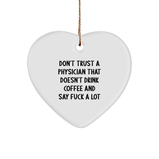 Funny Physician Gifts for Christmas - Heart Ornament with 'Don't Trust' Quote, Gifts from Friends to Doctors - Image 1