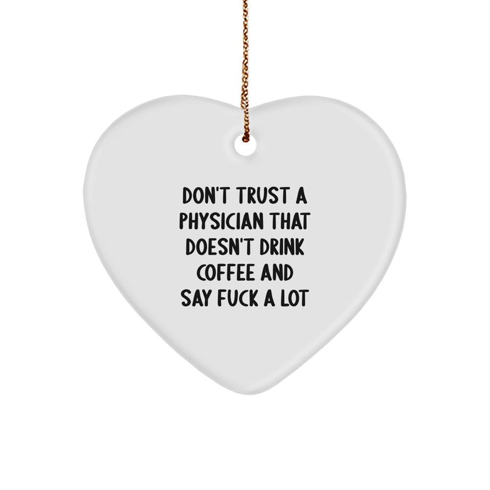 Funny Physician Gifts for Christmas - Heart Ornament with 'Don't Trust' Quote, Gifts from Friends to Doctors - Image 1