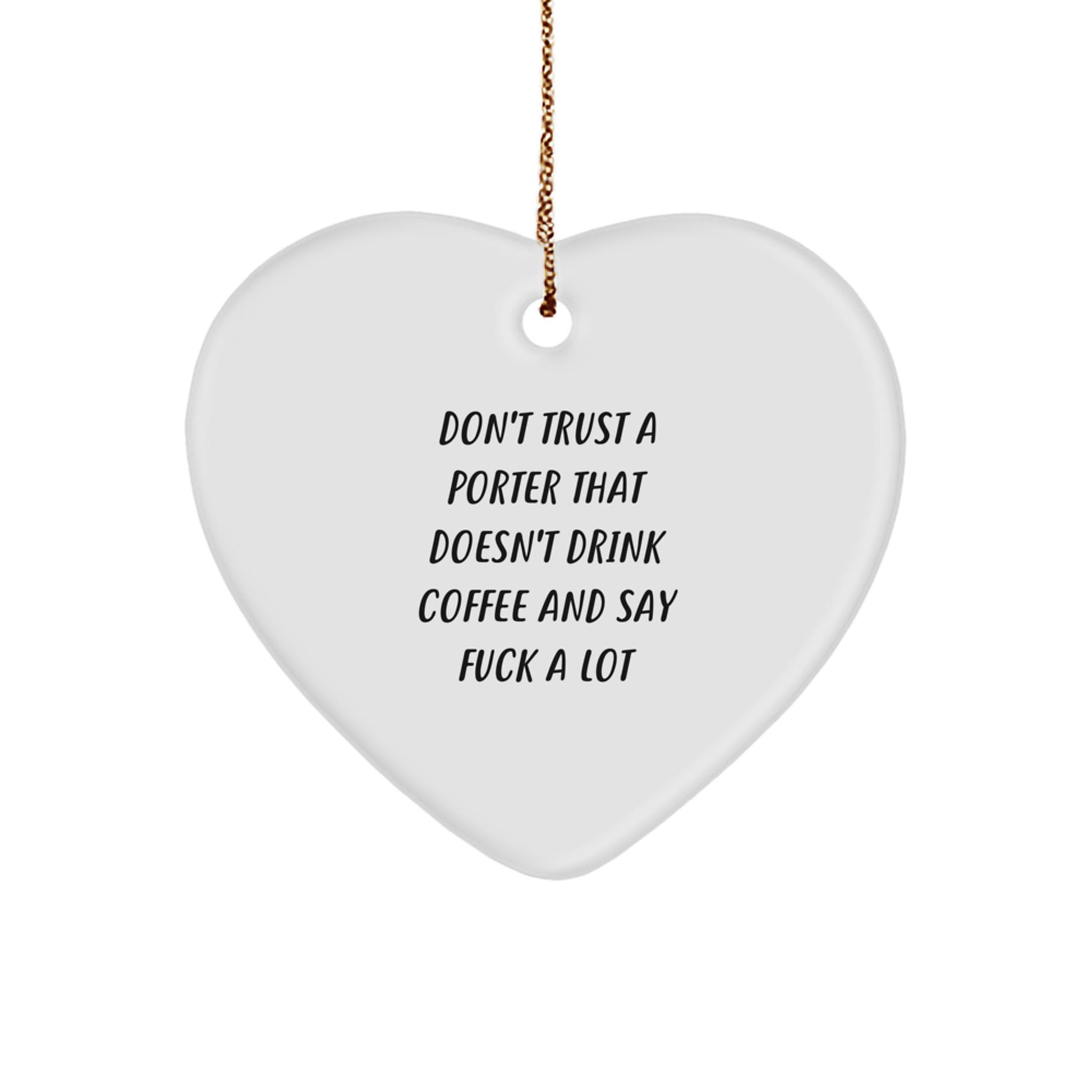 Funny Porter Gifts, Heart Ornament with Coffee Lovers Quote, Gifts from Friends to Porter, Unique Christmas Unique Gifts - Image 1