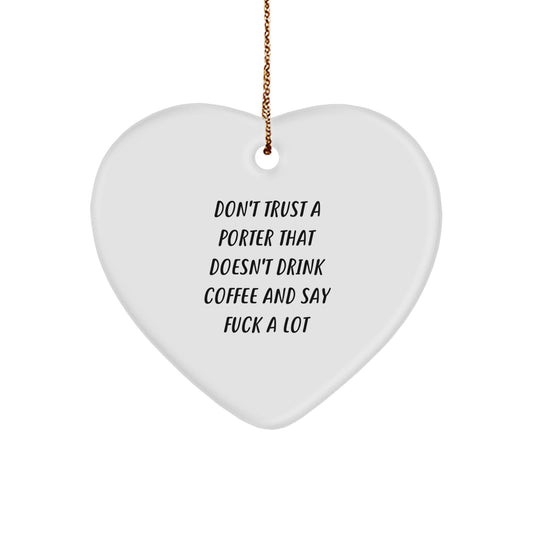 Funny Porter Gifts, Heart Ornament with Coffee Lovers Quote, Gifts from Friends to Porter, Unique Christmas Unique Gifts - Image 1
