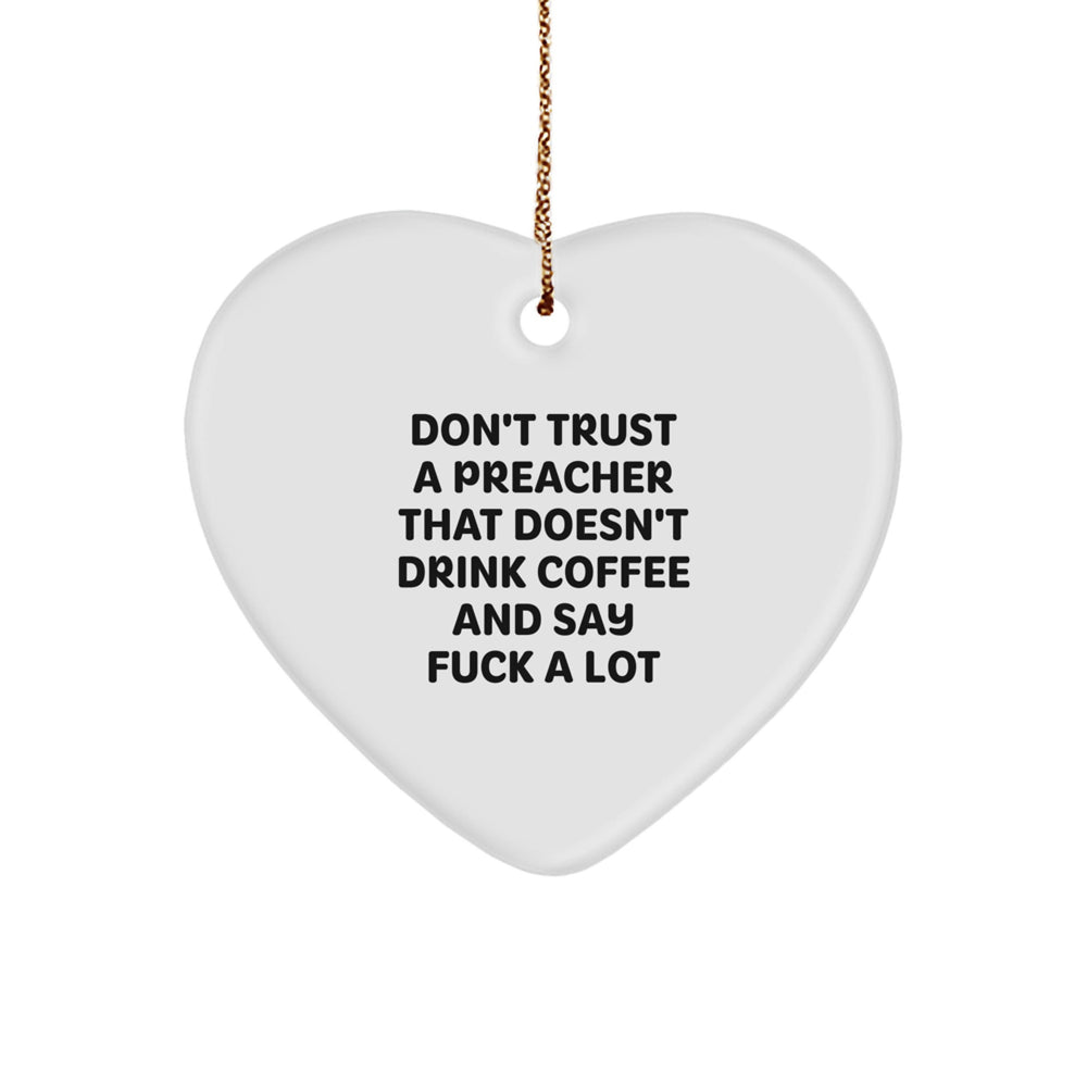 Funny Preacher Gifts from Friends for Christmas - Heart Ornament with 'Don't Trust A Preacher' Quote, Gifts for Preacher - Image 1