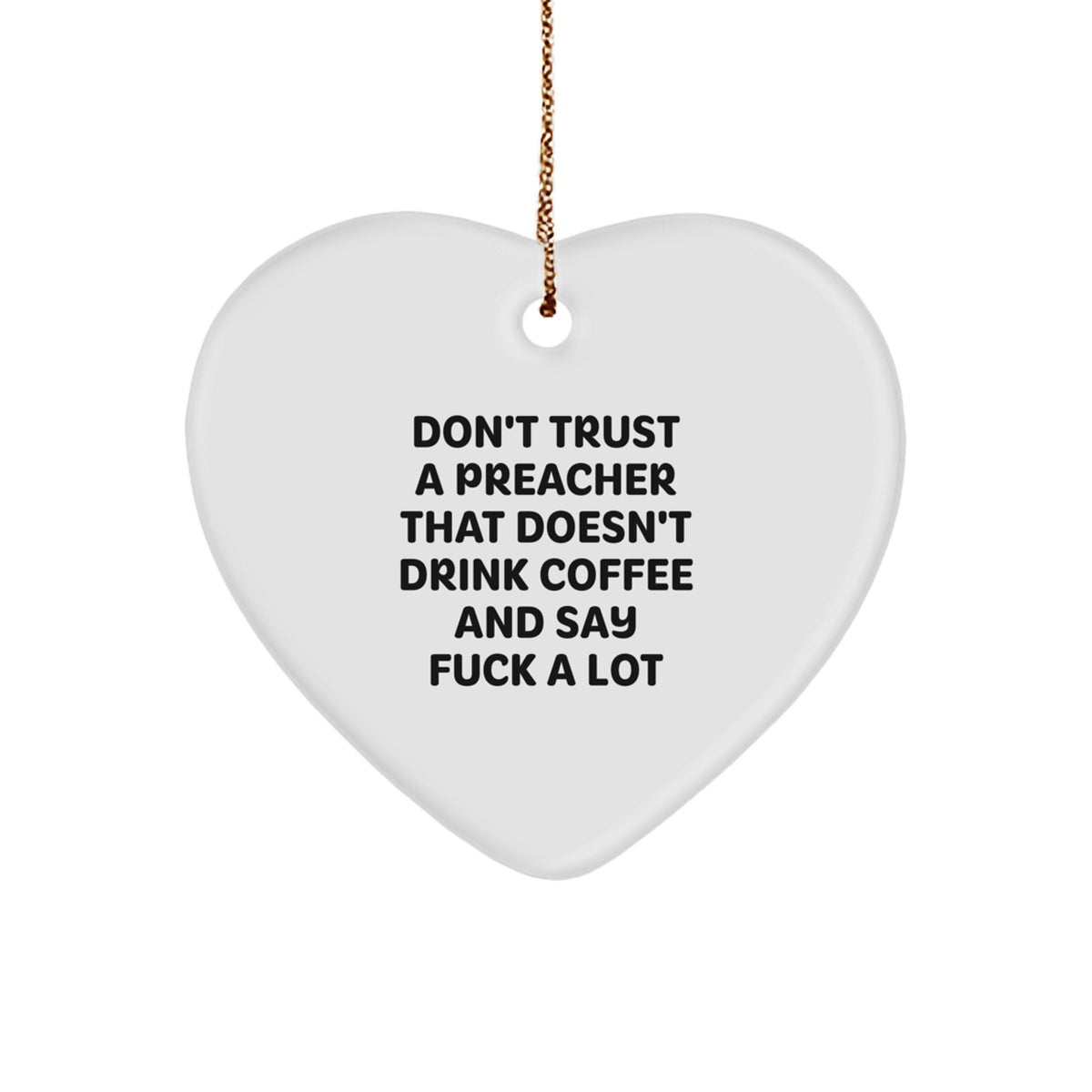 Funny Preacher Gifts from Friends for Christmas - Heart Ornament with 'Don't Trust A Preacher' Quote, Gifts for Preacher - Image 1