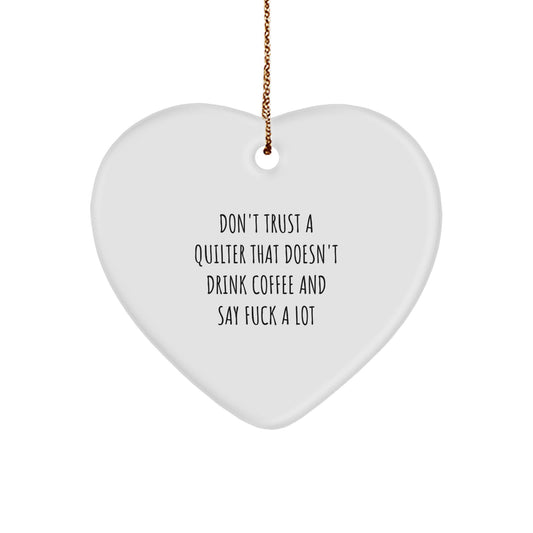 Funny Quilter Gifts from Friends - Heart Ornament with 'Don't Trust A Quilter' Quote, Gifts for Quilter Women - Image 1