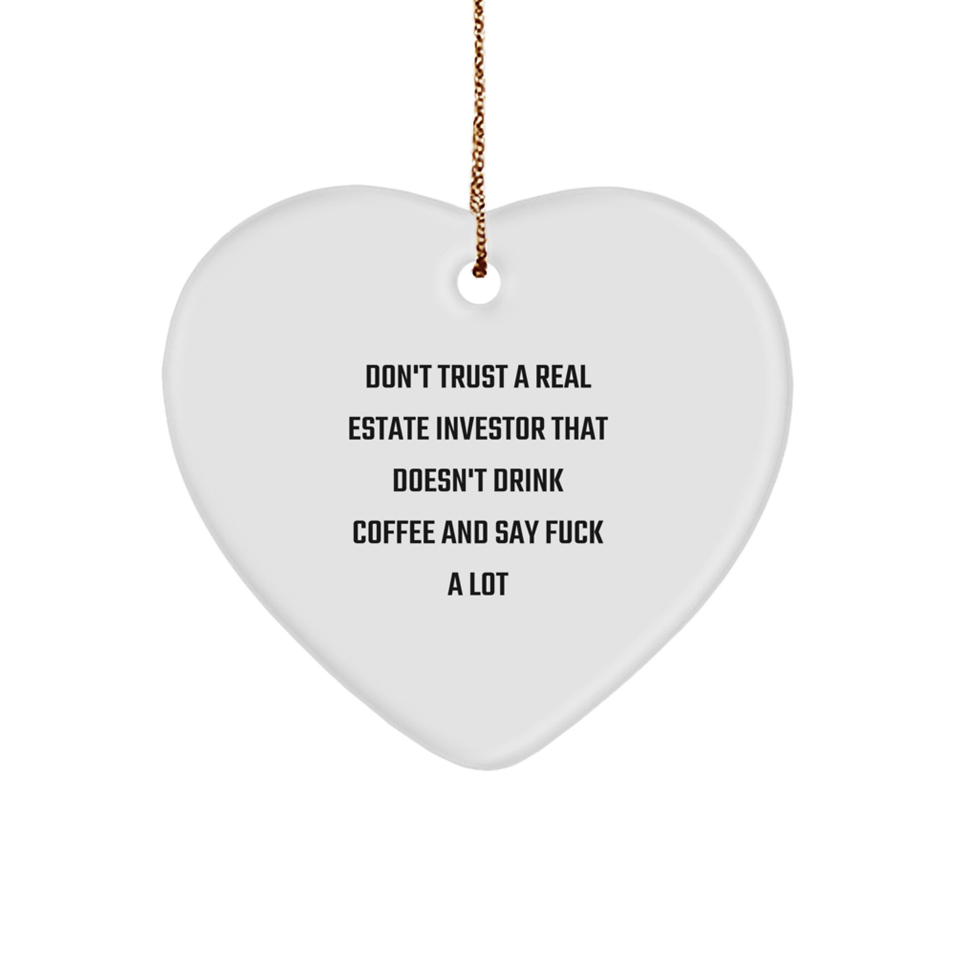 Funny Real Estate Investor Gifts from Friends for Christmas - 'Don't Trust... Heart Ornament for Men, Women, Family - Image 1