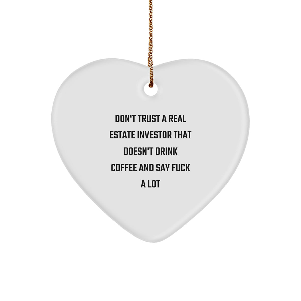 Funny Real Estate Investor Gifts from Friends for Christmas - 'Don't Trust... Heart Ornament for Men, Women, Family - Image 1