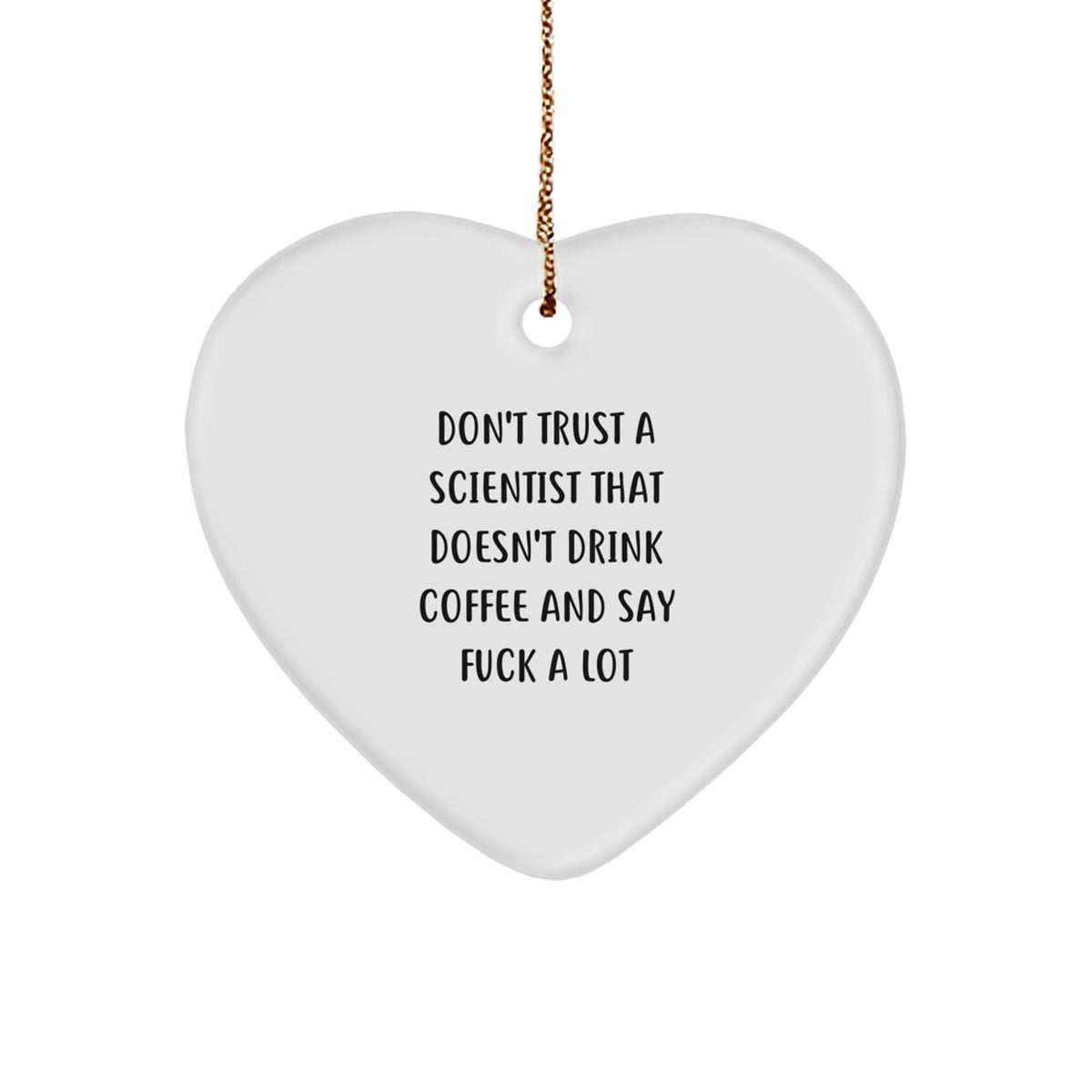 Funny Scientist Gifts, Heart Ornament with Coffee Lover Quote, Gifts from Friends for Scientist Men, Holiday Christmas Unique Gifts - Image 1