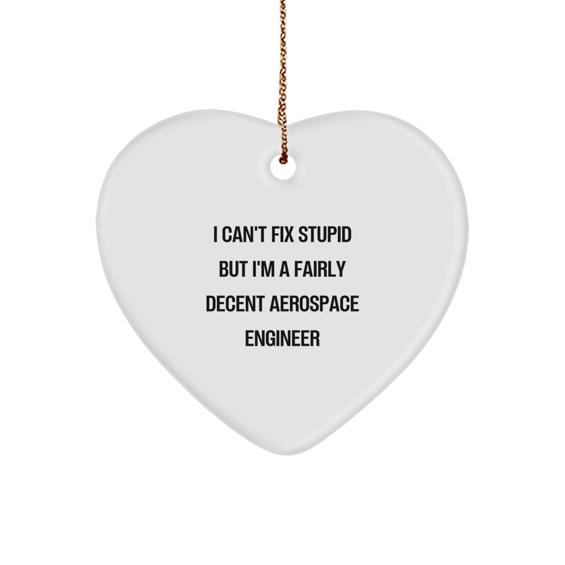 Aerospace Engineer Heart Ornament, Funny Quote, Christmas Unique Gift for Men from Friends and Family - Image 1