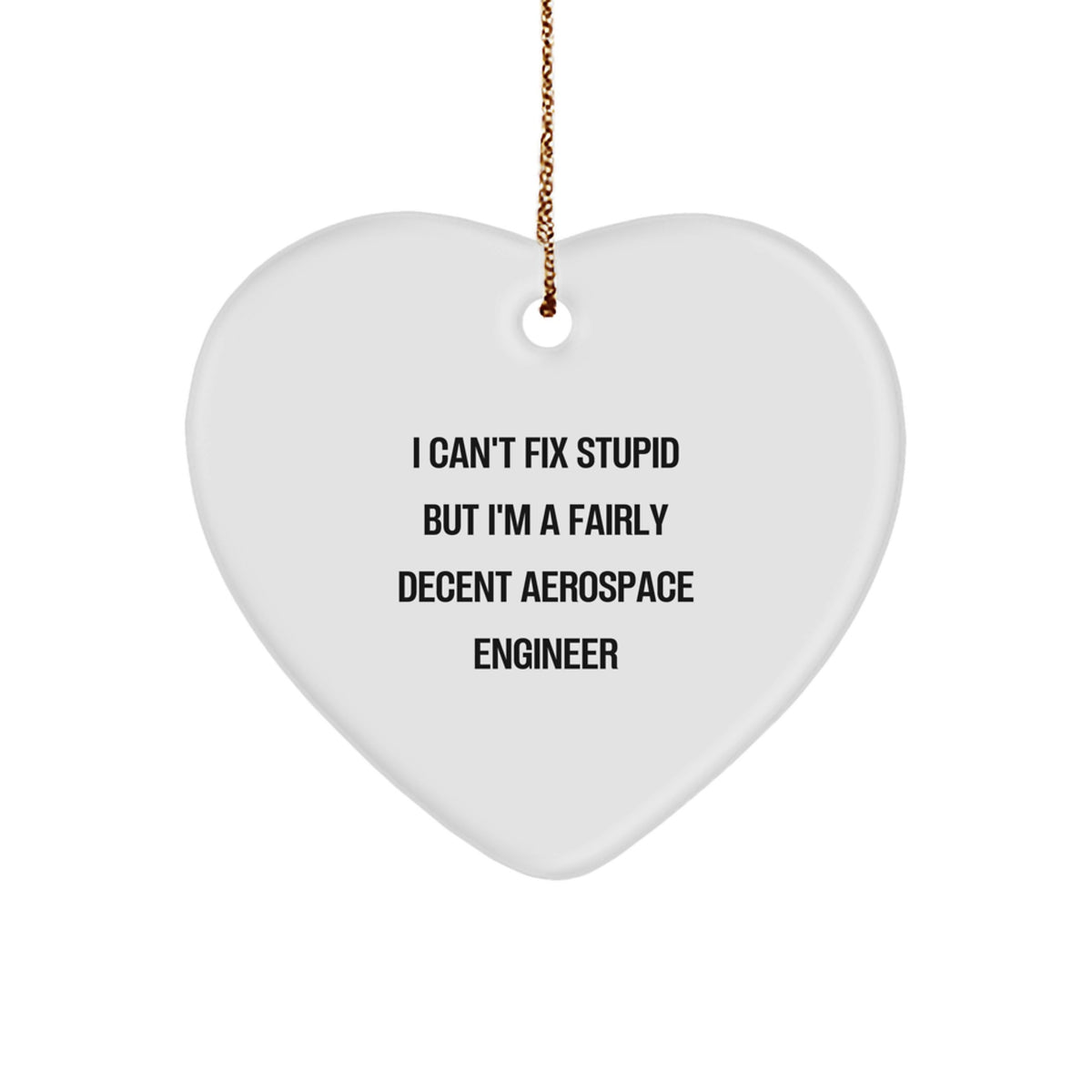 Aerospace Engineer Heart Ornament, Funny Quote, Christmas Unique Gift for Men from Friends and Family - Image 1