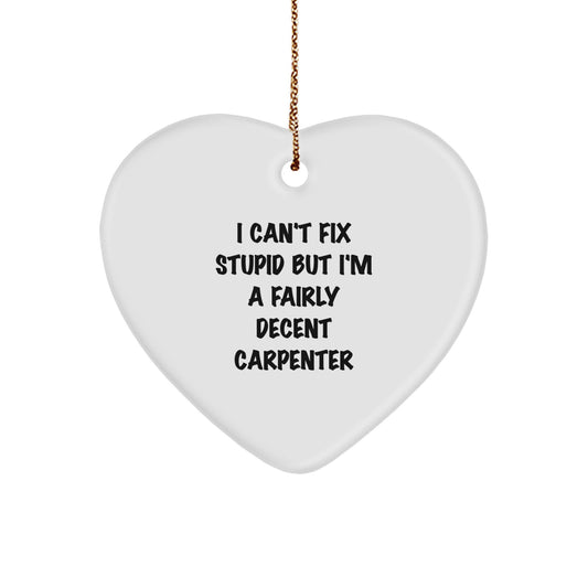 Funny Carpenter Heart Ornament Gifts from Friends and Family for Carpenter Men and Women - Christmas Unique Ornaments - Image 1