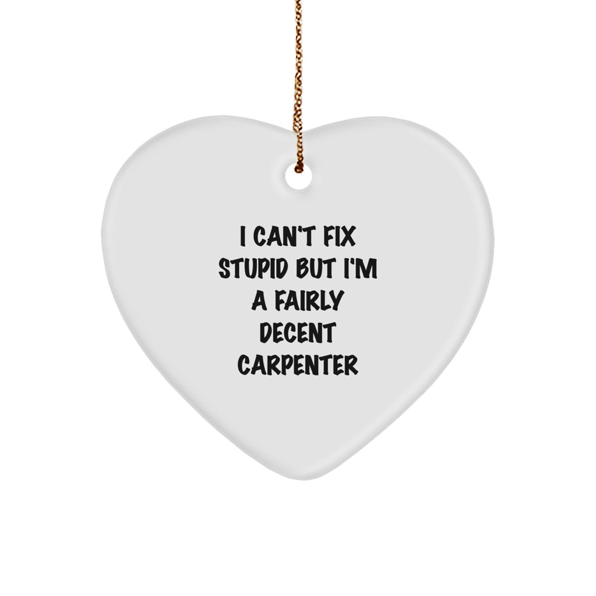 Funny Carpenter Heart Ornament Gifts from Friends and Family for Carpenter Men and Women - Christmas Unique Ornaments - Image 1