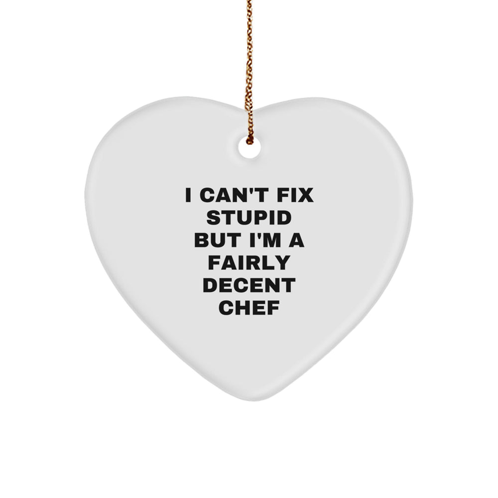 Funny Chef Gifts from Friends - I'm A Fairly Decent Chef Heart Ornament for Christmas Unique Gifts for Men Women Family - Image 1