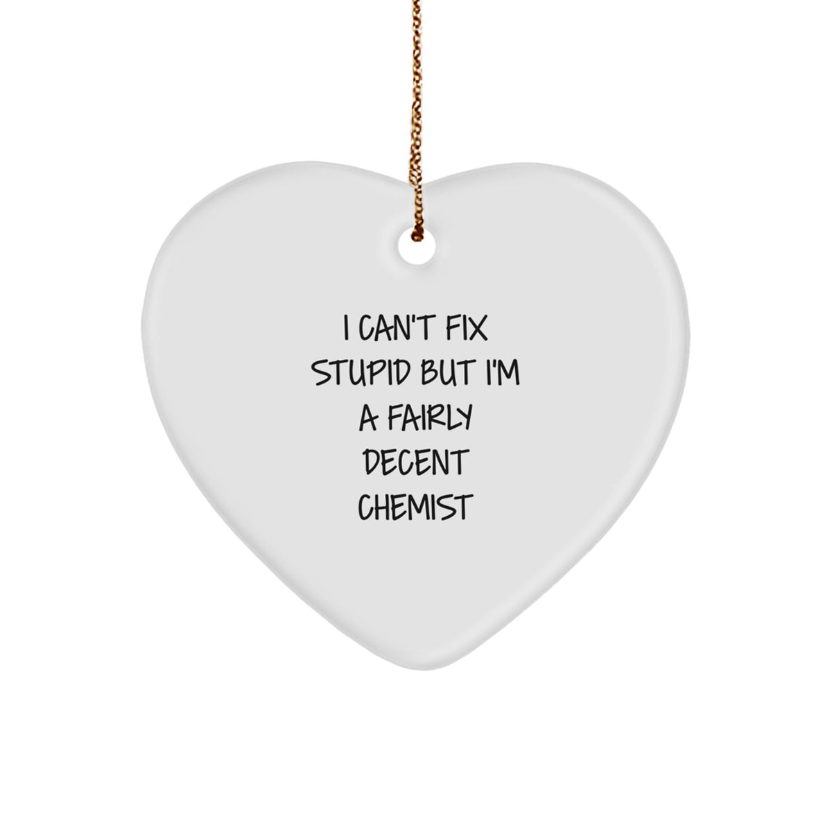 Funny Chemist Gifts, Heart Ornament with Quote, Gifts from Men to Chemist Friends, Christmas Unique Gifts for Him - Image 1