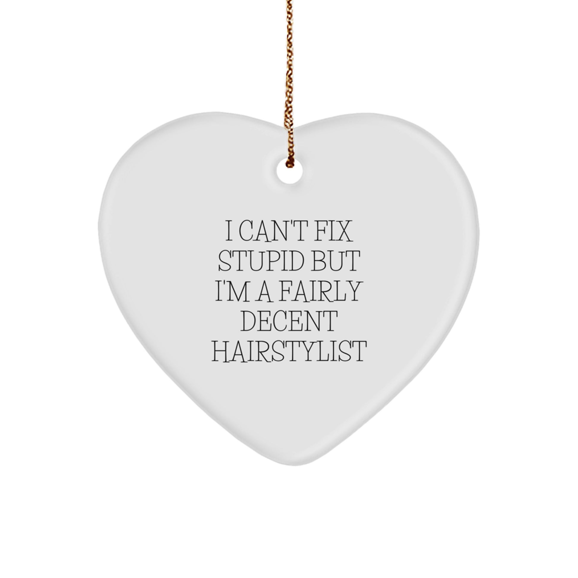 Hairstylist Humor Christmas Heart Ornament Gifts from Friends to Family, Funny Quote - Image 1
