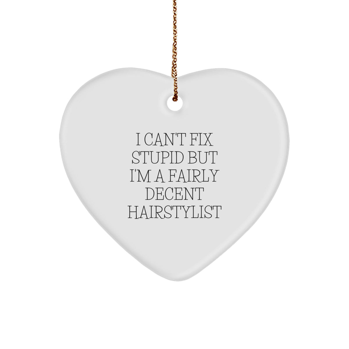 Hairstylist Humor Christmas Heart Ornament Gifts from Friends to Family, Funny Quote - Image 1