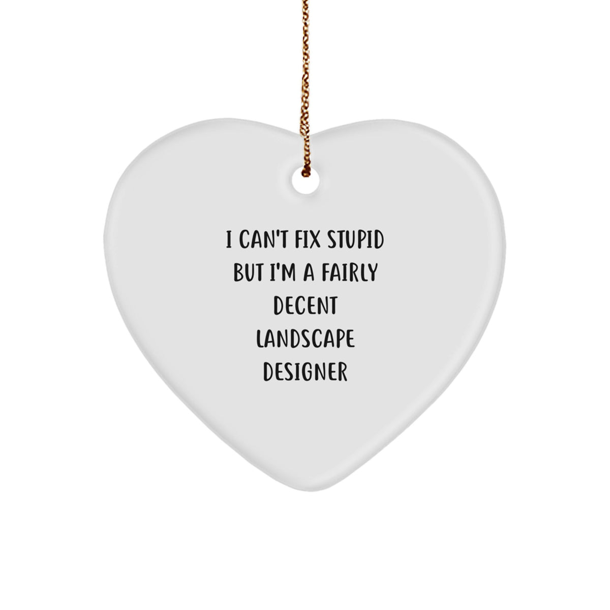 Funny Gifts for Landscape Designer Friends - Unique Heart Ornament by Fairly Decent Landscape Designer - Christmas Decorations for Home or Office - Image 1