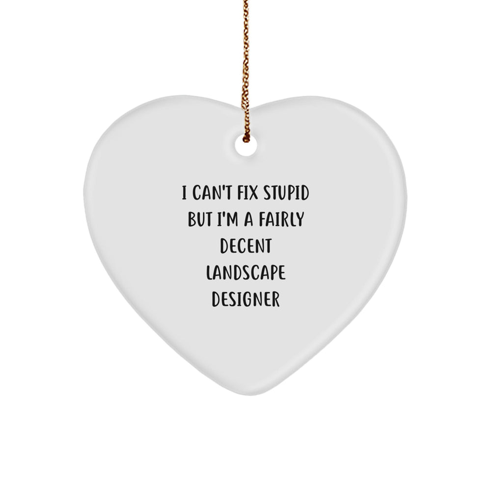 Funny Gifts for Landscape Designer Friends - Unique Heart Ornament by Fairly Decent Landscape Designer - Christmas Decorations for Home or Office - Image 1