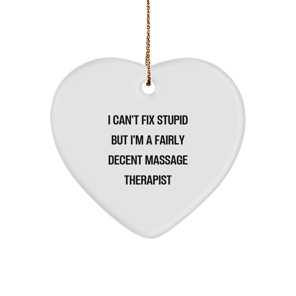 Funny Massage Therapist Gifts, 'I Can't Fix Stupid' Heart Ornament for Christmas, Gifts from Friends for Massage Therapist - Image 1