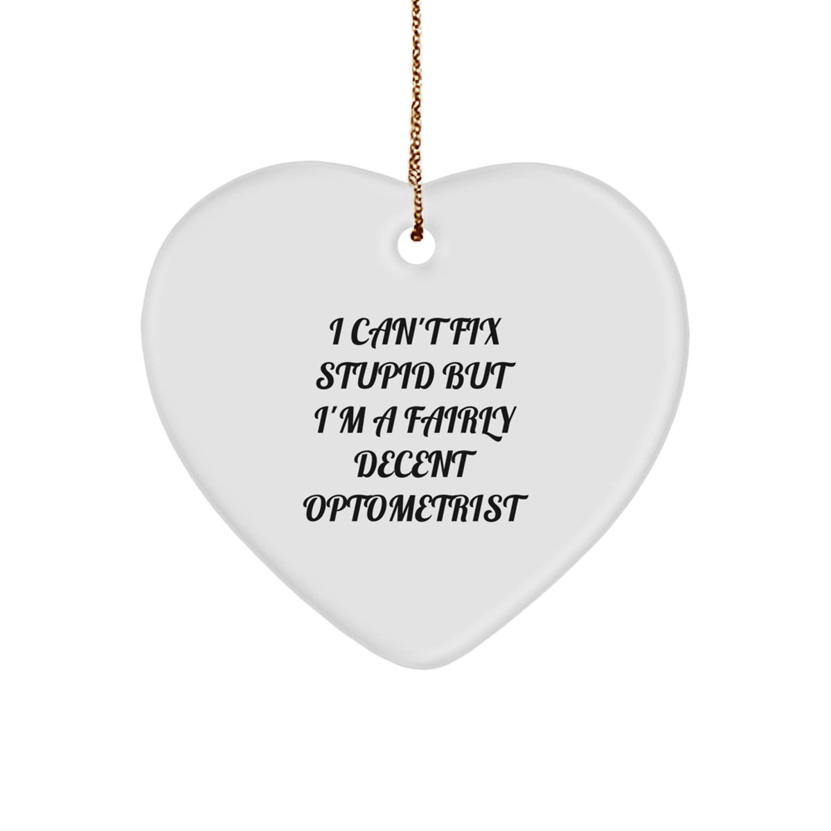 Optometrist Gifts from Friends and Family - Funny Heart Ornament for Christmas - Image 1