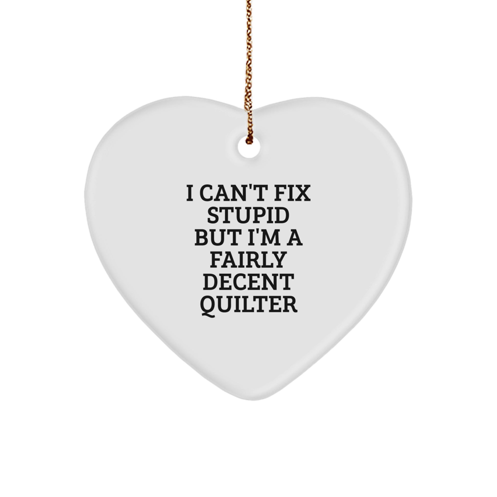 Funny Quilter Gifts for Men, Women, Friends, and Family - Heart Ornament Quilting Humor, Quilter Gift Ideas for Christmas - Image 1