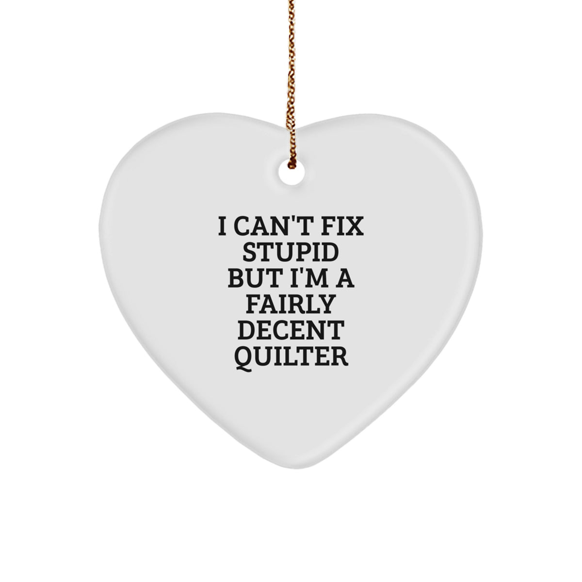 Funny Quilter Gifts for Men, Women, Friends, and Family - Heart Ornament Quilting Humor, Quilter Gift Ideas for Christmas - Image 1