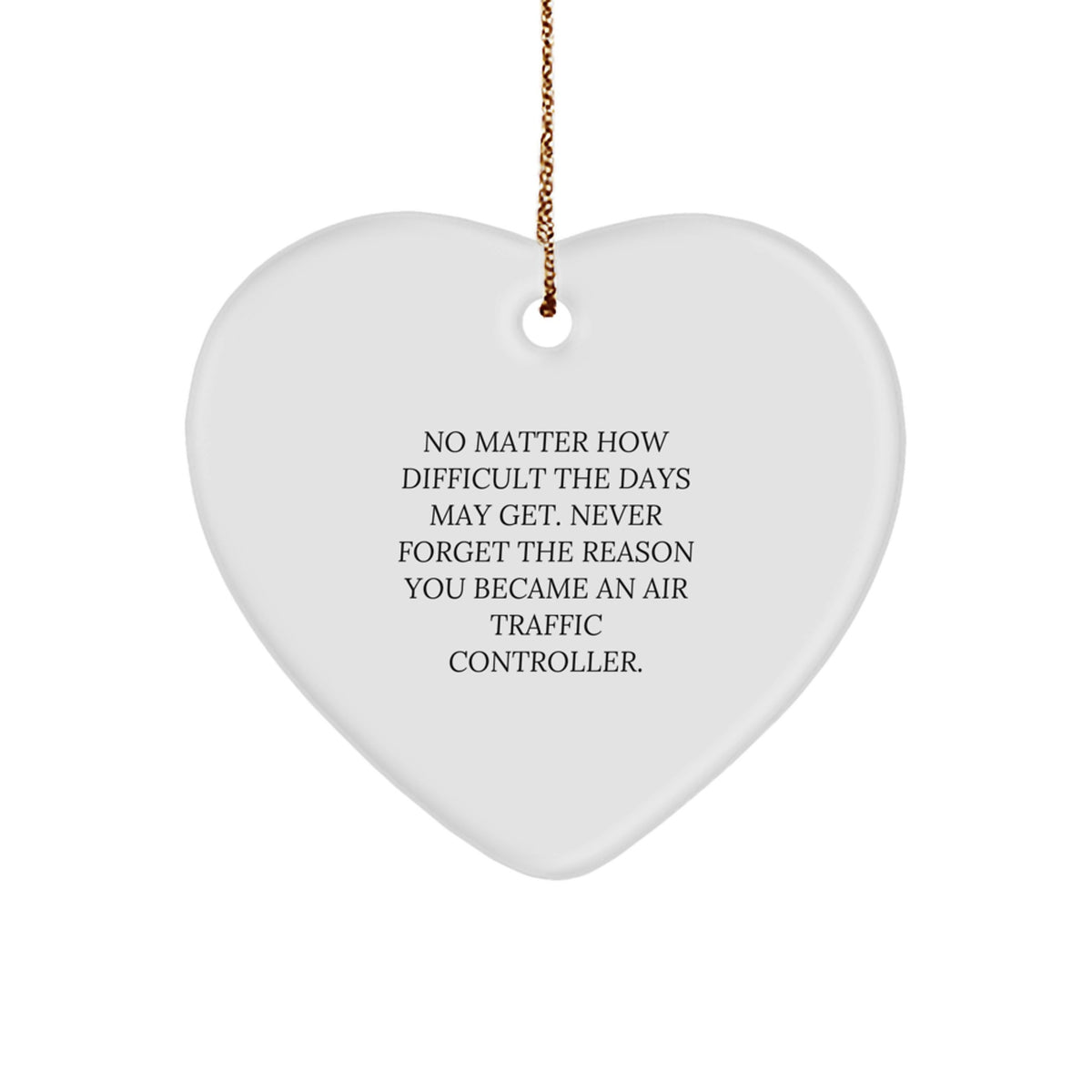 Air Traffic Controller Heart Ornament, Inspirational Quote Gifts for Him, Christmas Unique Gifts from Friends, Coworkers, Family - Image 1