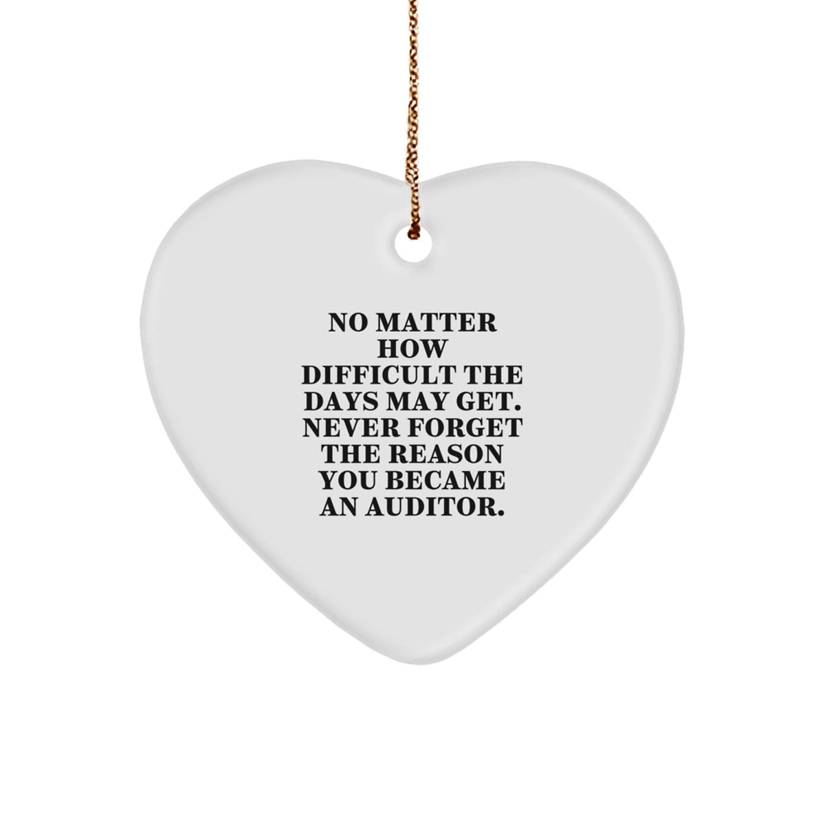 Funny Auditor Christmas Unique Gifts from Friends, Inspirational Heart Ornament for Auditor Men, Never Forget Why You Became an Auditor - Image 1