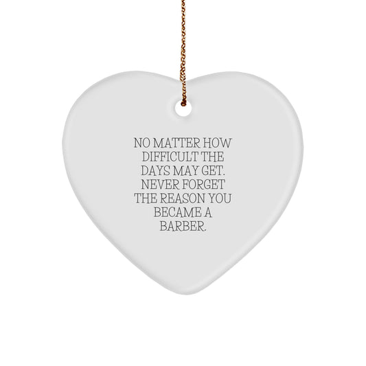 Gifts from Friends to Barbers - Heart Ornament with Inspirational Quote, Christmas Unique Presents - Image 1