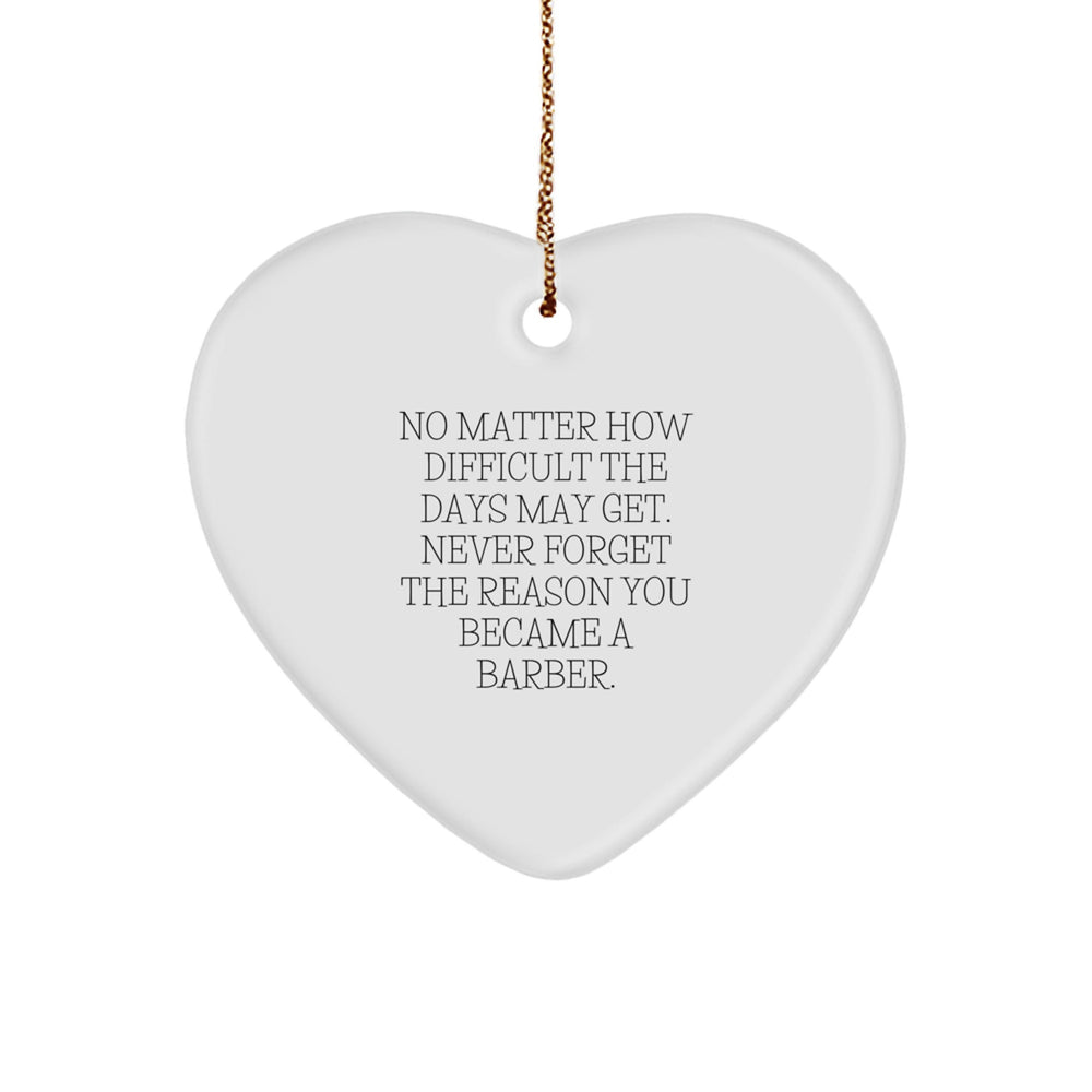 Gifts from Friends to Barbers - Heart Ornament with Inspirational Quote, Christmas Unique Presents - Image 1