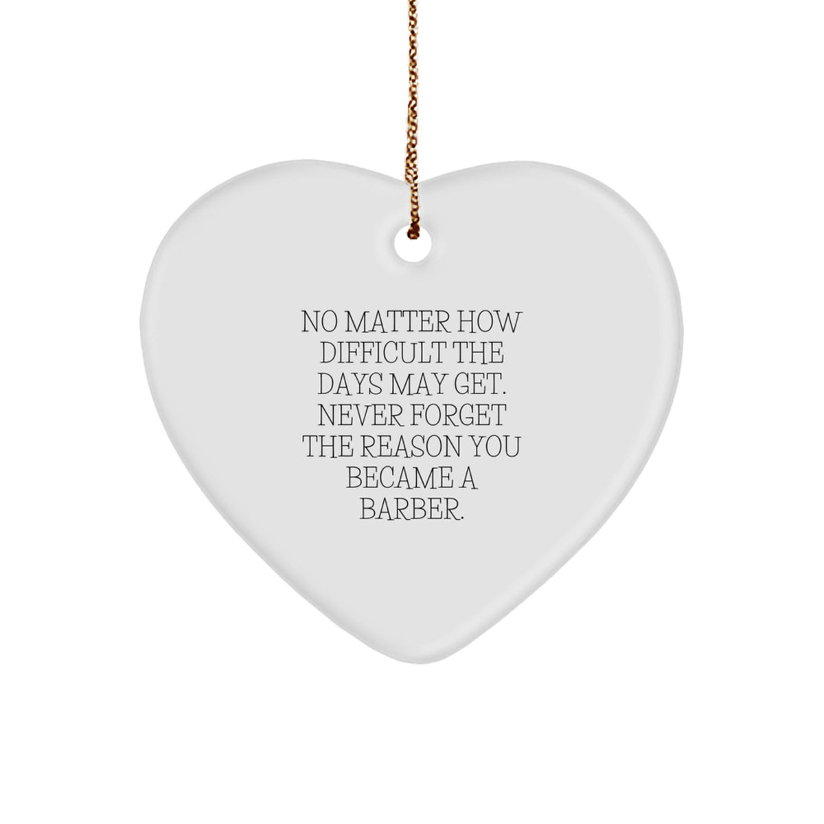 Gifts from Friends to Barbers - Heart Ornament with Inspirational Quote, Christmas Unique Presents - Image 1