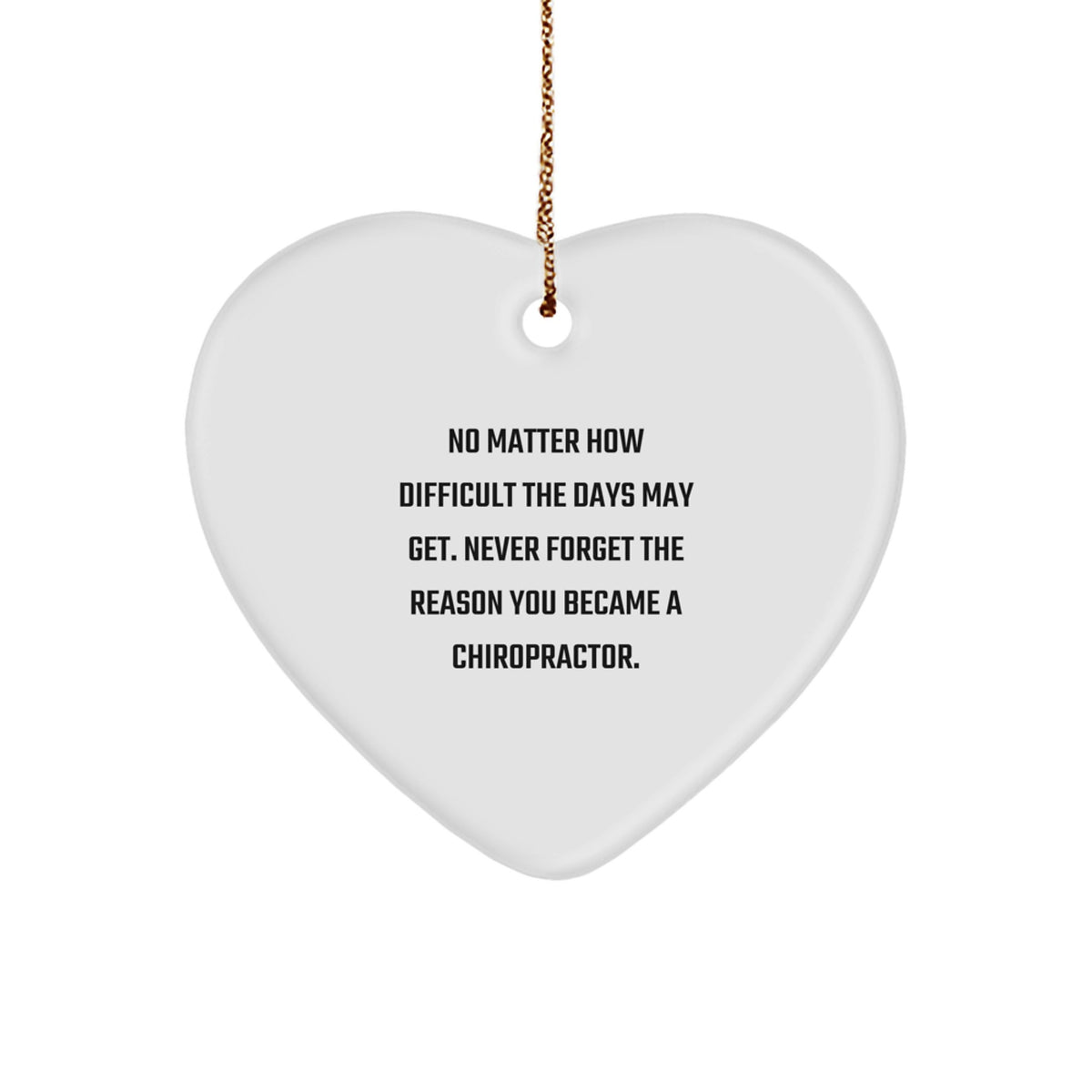 Chiropractor Heart Ornament Gifts from Friends and Family, Inspirational Quote for Chiropractors, Christmas Unique Gifts for Chiropractors - Image 1