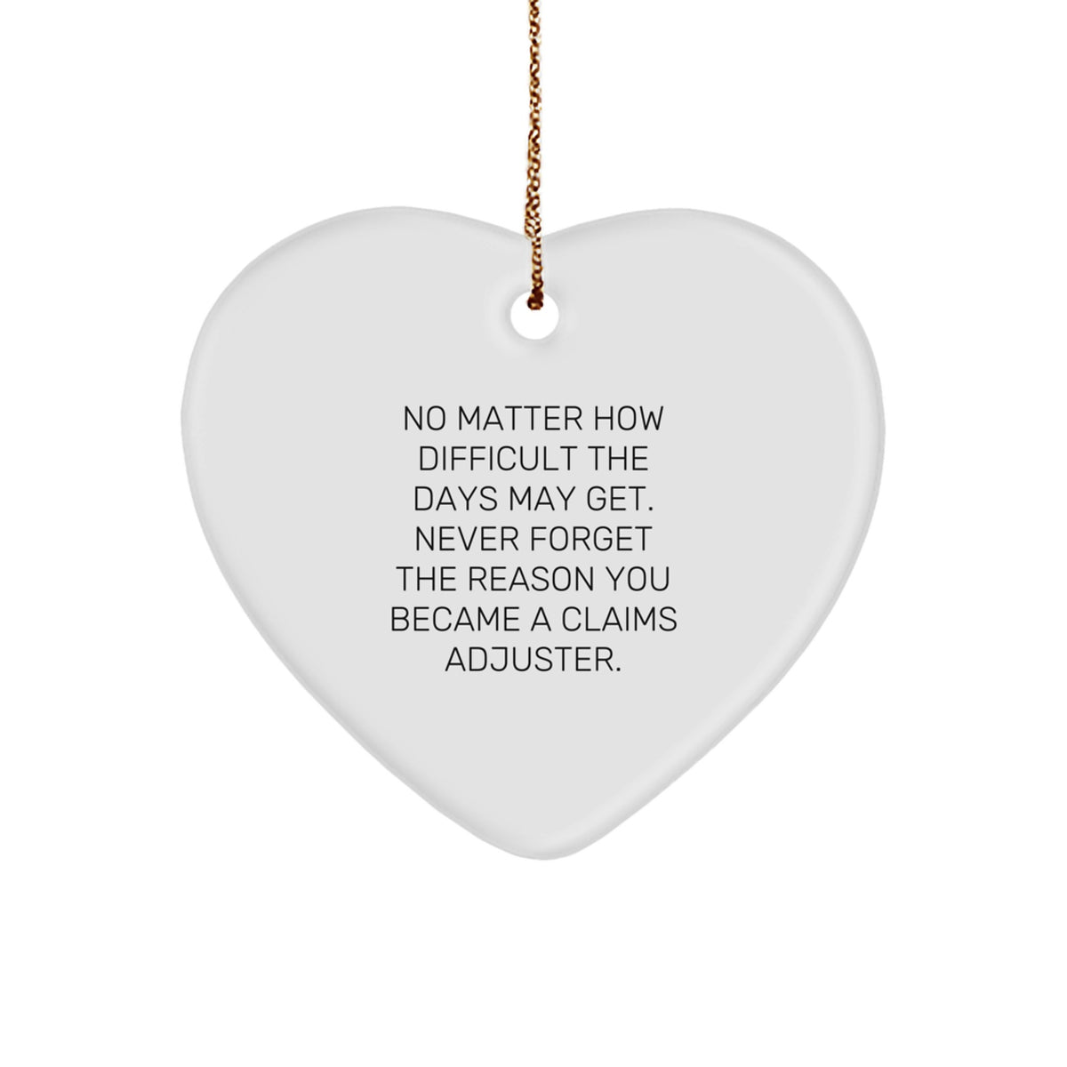 Claims Adjuster Heart Ornament, Funny Quote, Gifts from Family, Unique Christmas Unique Gifts for Him, Her, Friends, Coworkers - Image 1