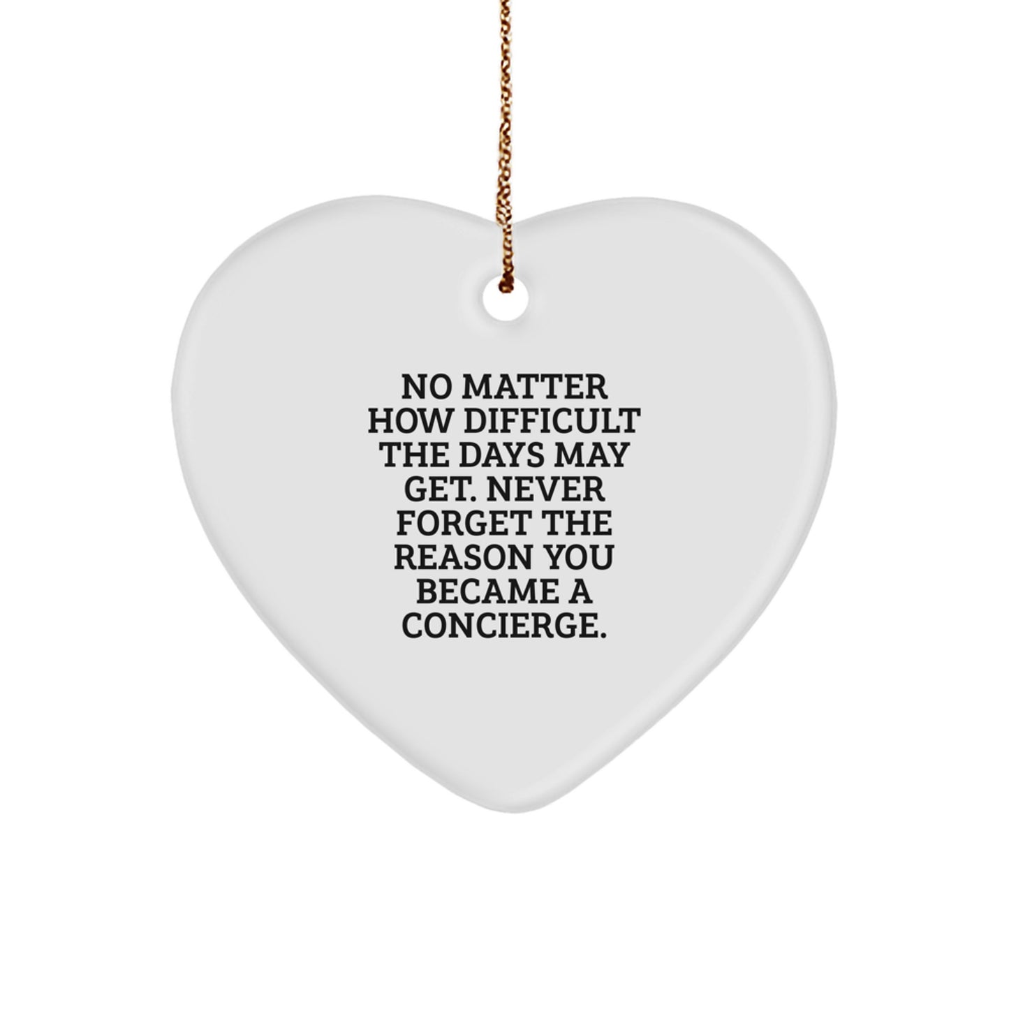 Concierge Gifts from Friends, Family, or Coworkers - 'No Matter How Difficult' Heart Ornament, White, 2.75" Tall, Christmas Unique Gift for Concierge - Image 1