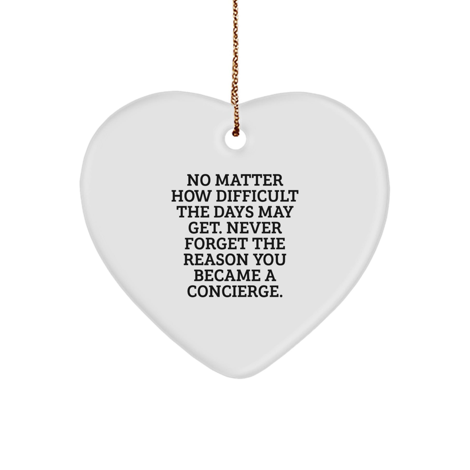 Concierge Gifts from Friends, Family, or Coworkers - 'No Matter How Difficult' Heart Ornament, White, 2.75" Tall, Christmas Unique Gift for Concierge - Image 1