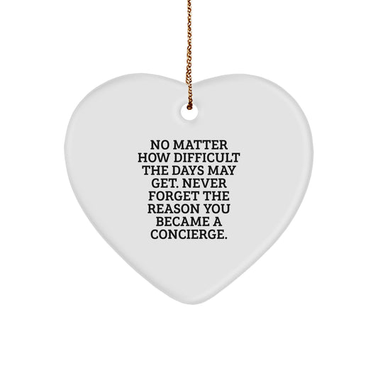 Concierge Gifts from Friends, Family, or Coworkers - 'No Matter How Difficult' Heart Ornament, White, 2.75" Tall, Christmas Unique Gift for Concierge - Image 1
