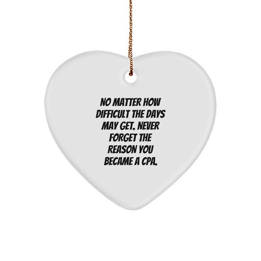 Funny CPA Quotes, Heart Ornament Gifts from Women to Friends, Inspirational Motivation for Stress-Free Christmas Decorations, CPA Gifts for Him or Her - Image 1
