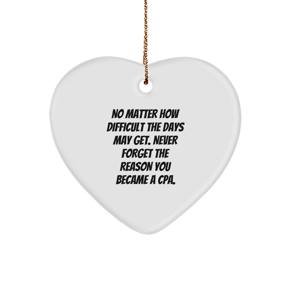 Funny CPA Quotes, Heart Ornament Gifts from Women to Friends, Inspirational Motivation for Stress-Free Christmas Decorations, CPA Gifts for Him or Her - Image 1