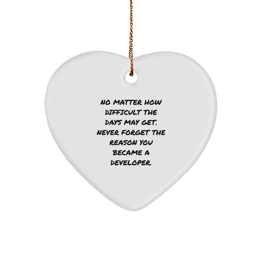 Inspirational Developer Gifts from Friends for Men, Funny Heart Ornament, Christmas Unique Gifts, Never Forget The Reason You Became A Developer. - Image 1