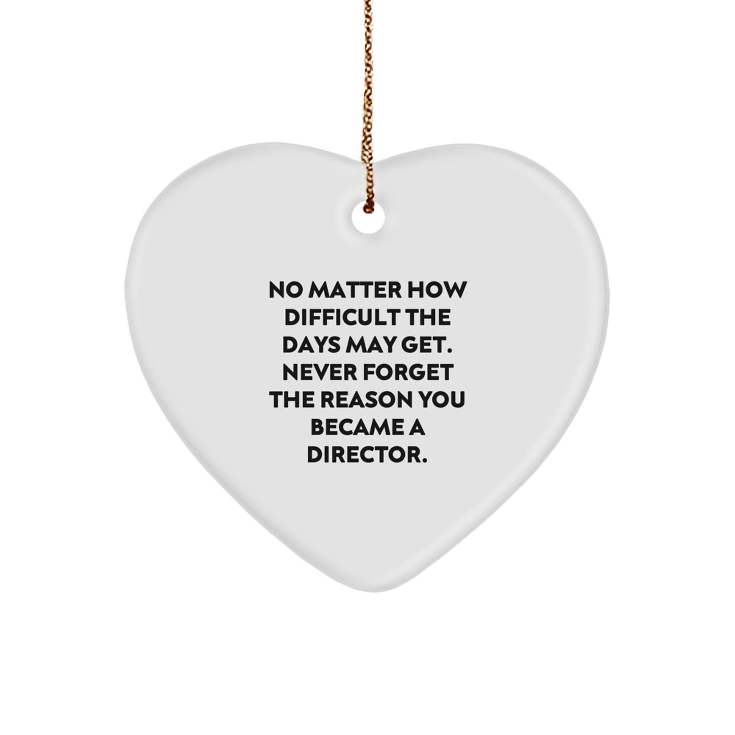 Inspiring Director Heart Ornament, Gifts from Friends, Gifts for Director, Never Forget the Reason You Became a Director, Christmas Unique Gifts - Image 1