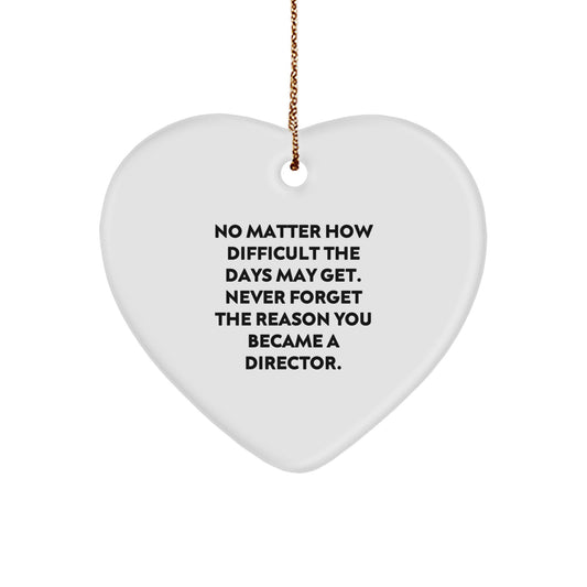 Inspiring Director Heart Ornament, Gifts from Friends, Gifts for Director, Never Forget the Reason You Became a Director, Christmas Unique Gifts - Image 1