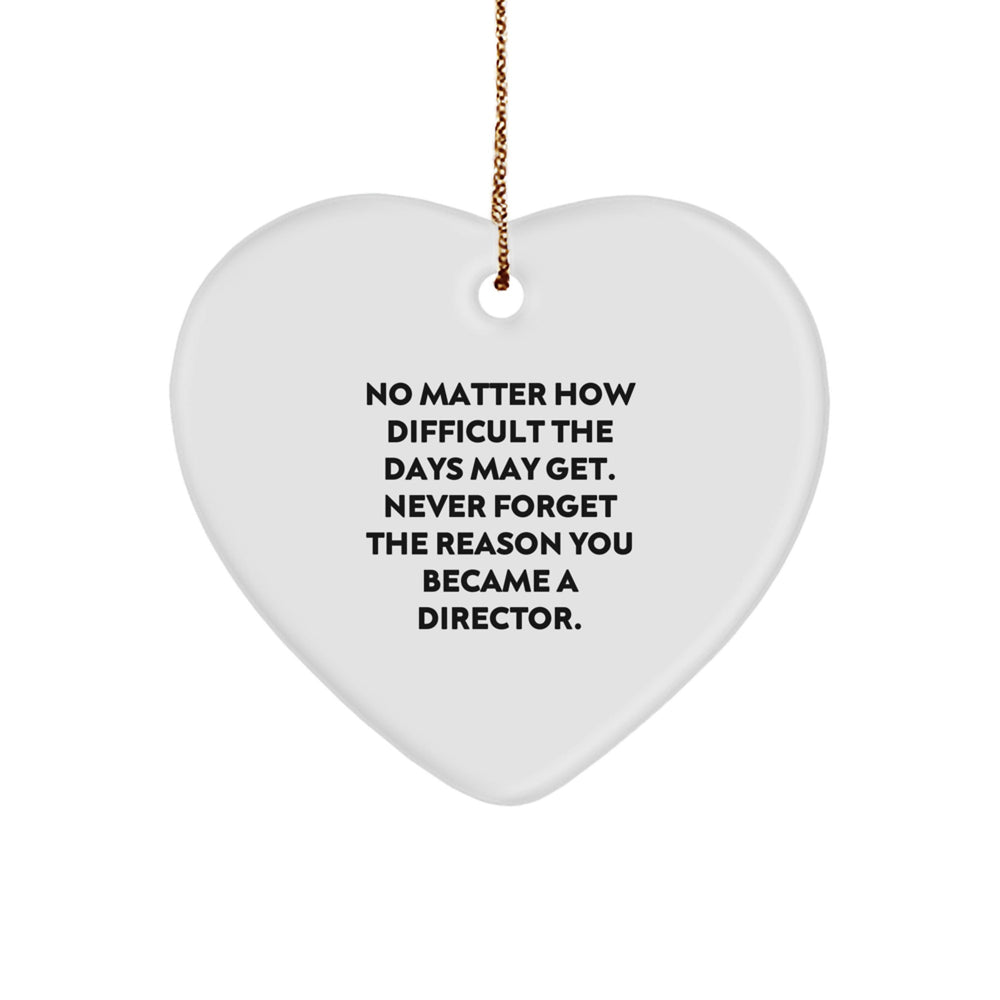 Inspiring Director Heart Ornament, Gifts from Friends, Gifts for Director, Never Forget the Reason You Became a Director, Christmas Unique Gifts - Image 1