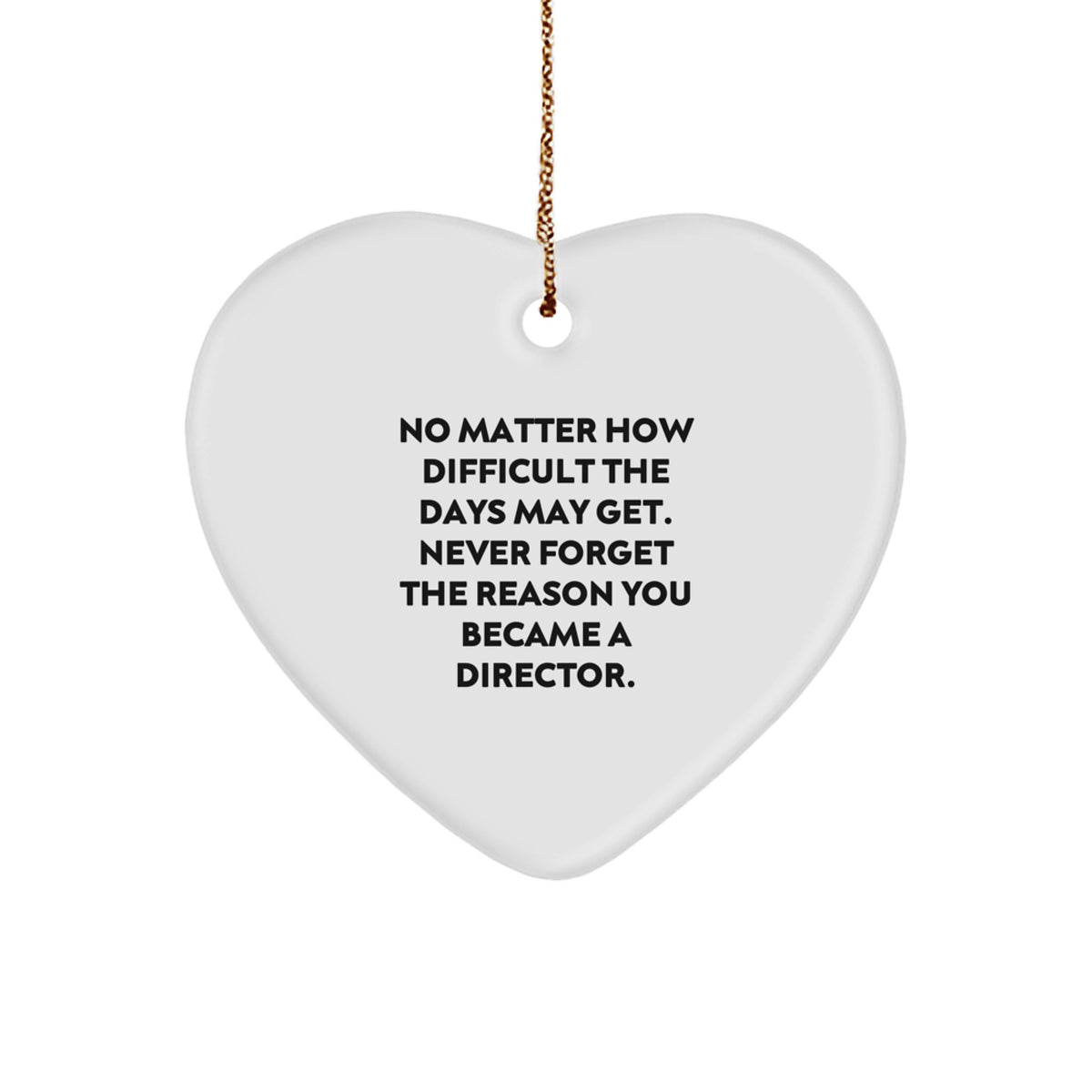 Inspiring Director Heart Ornament, Gifts from Friends, Gifts for Director, Never Forget the Reason You Became a Director, Christmas Unique Gifts - Image 1