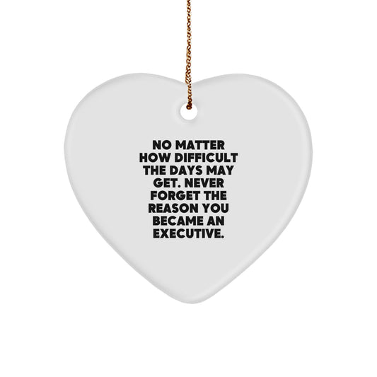 Executive Heart Ornament | Inspirational Quote Gifts for Men, Women, or Coworkers - Funny and Cute Reminders for Christmas Unique Gifts from Family or Friends - Image 1