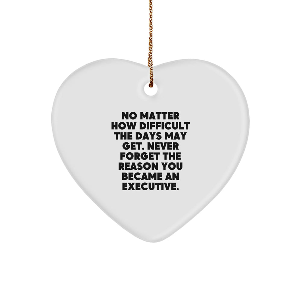 Executive Heart Ornament | Inspirational Quote Gifts for Men, Women, or Coworkers - Funny and Cute Reminders for Christmas Unique Gifts from Family or Friends - Image 1