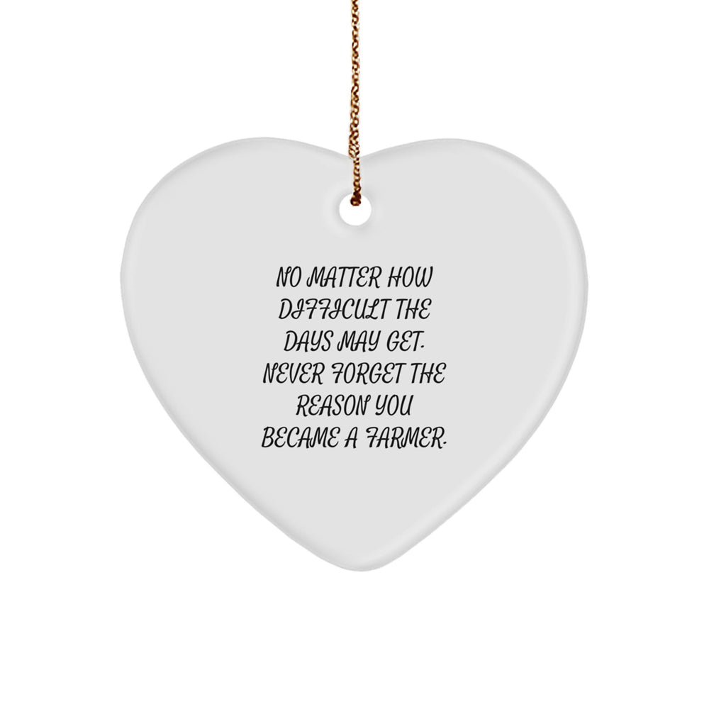 Inspirational Farmer Gifts from Friends, Christmas Unique Gifts for Farmer Men, Farmer Heart Ornament with Funny Quote 'No Matter How Difficult The Days May Get.' - Image 1