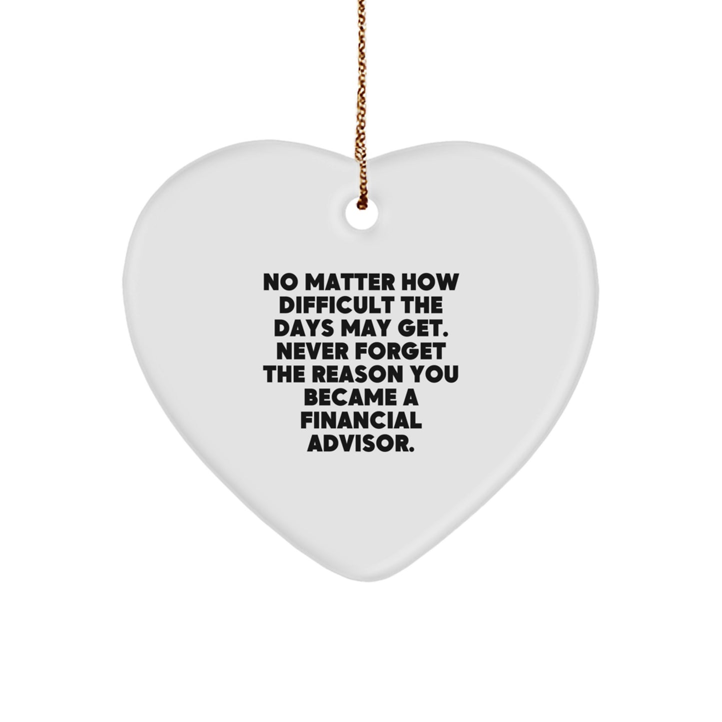 Financial Advisor Heart Ornament, 'Never Forget', White, Heart-Shaped, Gifts from Family to Financial Advisor, Perfect for Christmas - Image 1
