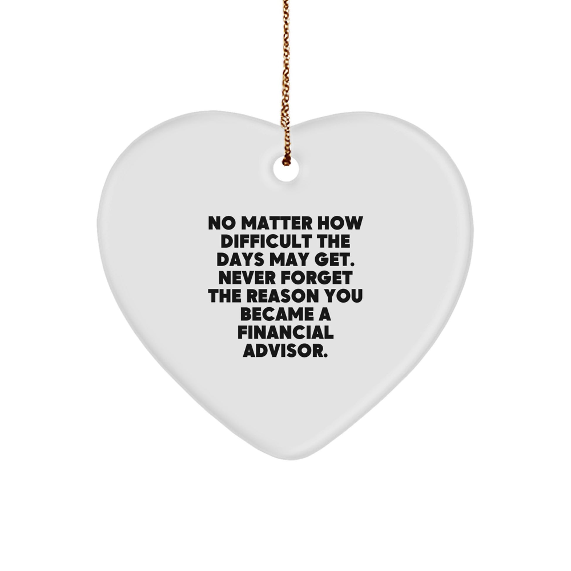 Financial Advisor Heart Ornament, 'Never Forget', White, Heart-Shaped, Gifts from Family to Financial Advisor, Perfect for Christmas - Image 1